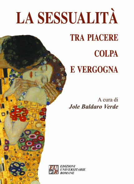 La sessualità tra piacere colpa e vergogna a cura di Jole Baldaro Verde