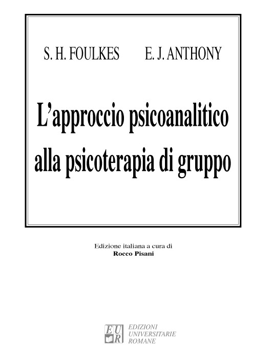 L'approccio psicoanalitico di S.H. Foulkes, E.J. Anthony