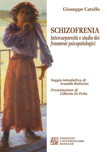Schizofrenia Intercorporeità di Giuseppe Catalfo Schizofrenia Intercorporeità e studio dei fenomeni psicopatologici